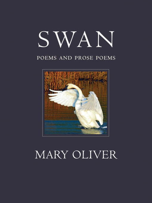 Title details for The Swan by Mary Oliver - Wait list